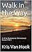 Walk In the Way by Kris Van Hook