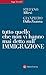 Tutto quello che non vi hanno mai detto sull'immigrazione