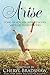 Arise: Inspiring Stories of Hope, Healing, and Empowerment for Women