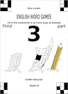 English word games: Fill in the crosswords in as many ways as possible - Third part (Funny English Book 4) English word games: Fill in the crosswords in as many ways as possible - Third part (Funny English Book 4)