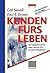 Kunden fürs Leben: Die Erfolgsformel für mehr Service und Kundenzufriedenheit