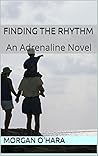 Finding the Rhythm: An Adrenaline Novel