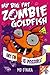 Any Fin is Possible (My Big Fat Zombie Goldfish #4)