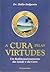 A Cura pelas virtudes