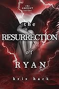 The Resurrection of Ryan