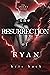 The Resurrection of Ryan (A...