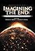 Imagining the End: Interdisciplinary Perspectives on the Apocalypse