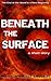 Beneath the Surface