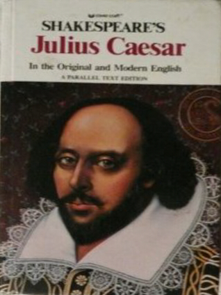 Shakespeare's Julius Caesar in the Original and Modern English: A Parallel Text Edition
