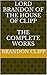 Lord Brandon of the House of Clipp The Complete Works
