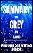 Summary - Grey: Fifty Shades of Grey as Told by Christian (Fifty Shades of Grey Series) by E L James - Finish In One Sitting Digest - Read the Whole Book In 5 Minutes With (Bonus Story)