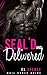 SEAL'D and Delivered
