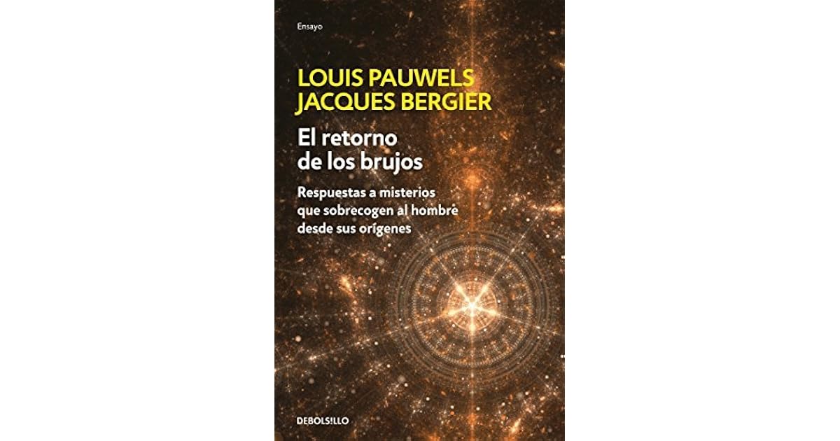 El retorno de los brujos: Respuestas a misterios que sobrecogen al