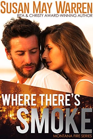 Where There's Smoke (Montana Fire, #1)