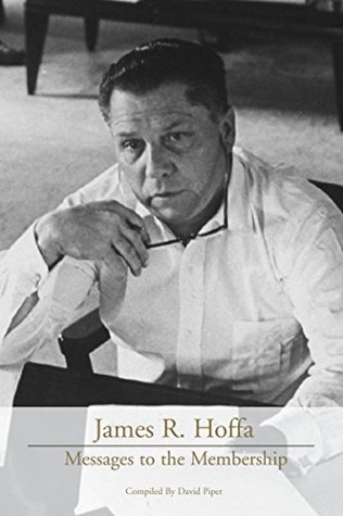 James R. Hoffa: Messages to the Membership (Kindle Edition)