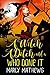 A Witch A Ditch and a Who D...