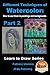 Different Techniques of Watercolor: How to use them in paintings and backgrounds Part 2 (Learn to Draw Series Book 20)