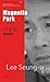 Magnolia Park (Bi-lingual Edition Modern Korean Literature, Volume 22)