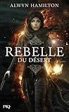 Rebelle du Désert by Alwyn Hamilton