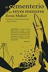 El cementerio de los reyes menores by Zoran Malkoč