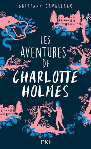 Les Aventures de Charlotte Holmes (Les Aventures de Charlotte Holmes, #1)