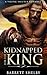 Kidnapped for the King