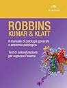ROBBINS - KUMAR & KLATT - Cofanetto: Il manuale di patologia generale e anatomia patologica, Test di autovalutazione per superare l’esame (Italian Edition)
