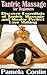 Tantric Massage for Beginners: Discover Essentials of Tantric Massage and Master Perfect Love Making: (Tantric Secrets, Tantric Love) (Tantric Massage Techniques)