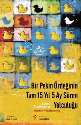 Bir Pekin Ördeğinin Tam 15 Yıl 5 Ay Süren Yolculuğu (Paperback)