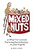 MiXED NUTS or What I've Lea...