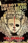 The Boy Who Loved Death by Hal Duncan