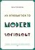 An introduction to modern sociology