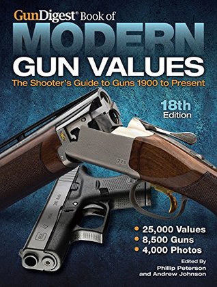 Gun Digest Book of Modern Gun Values: The Shooter's Guide to Guns 1900 to Present