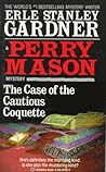 The Case of the Cautious Coquette by Erle Stanley Gardner