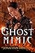 Ghost Mimic (Ghost Exile #5.5)