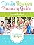 Family Reunion Planning Guide by Laura Phelps