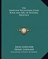 The Lindlahr Vegetarian Cook Book and ABC of Natural Dietetics The Lindlahr Vegetarian Cook Book and ABC of Natural Dietetics