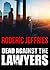Dead Against the Lawyers