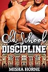 Old School Discipline by Misha Horne