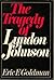 The Tragedy of Lyndon Johnson