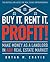 Buy It, Rent It, Profit! (Updated Edition): Make Money as a Landlord in ANY Real Estate Market