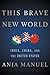 This Brave New World: India, China and the United States