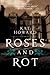 Roses and Rot
