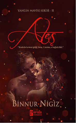 Ateş (Yangın Mavisi, #2)