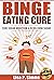 Binge Eating Cure: Cure Sug...