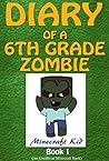 Minecraft: Diary of a 6th Grade Zombie: Book 1: The Intruder (Minecraft, Children)