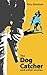The Dog Catcher and other stories