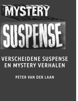 Verscheidene suspense en mystery verhalen (Dutch Edition)