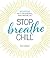 Stop. Breathe. Chill.: Medi...