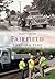Fairfield Through Time by Scott Fowler